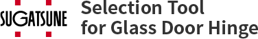 Selection Tool for Glass Door Hinge